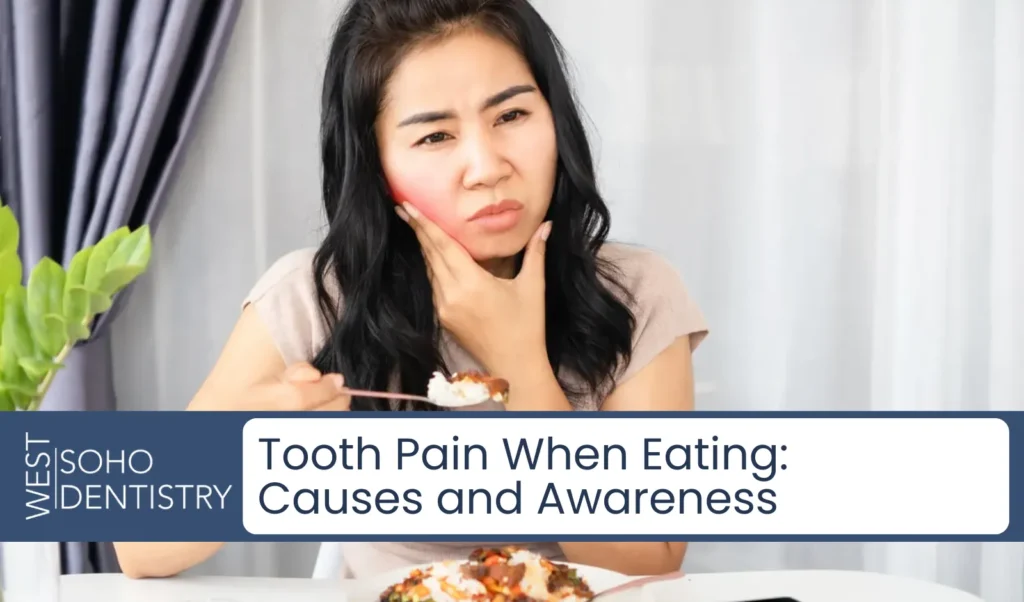 Tooth Pain When Eating Causes and Awareness
